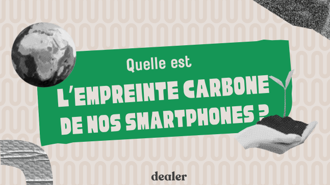Quelle est l'empreinte carbone de nos téléphones?